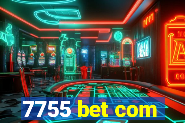 7755 bet com